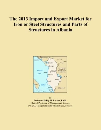 The 2013 Import and Export Market for Iron or Steel Structures and Parts of Structures in Albania