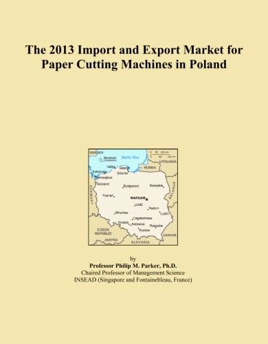 The 2013 Import and Export Market for Paper Cutting Machines in Poland
