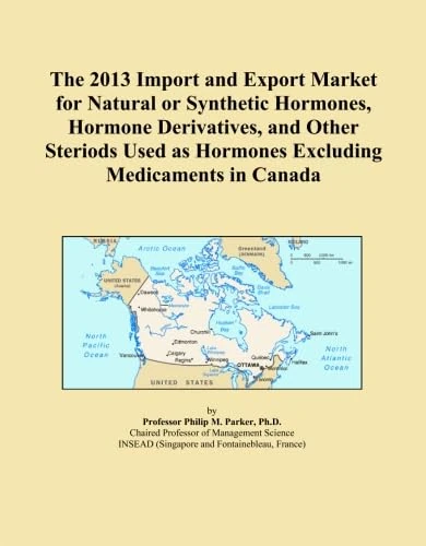 The 2013 Import and Export Market for Natural or Synthetic Hormones, Hormone Derivatives, and Other Steriods Used as Hormones Excluding Medicaments in Canada