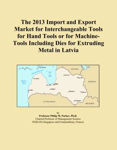The 2013 Import and Export Market for Interchangeable Tools for Hand Tools or for Machine-Tools Including Dies for Extruding Metal in Latvia