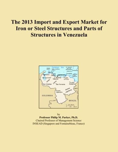 The 2013 Import and Export Market for Iron or Steel Structures and Parts of Structures in Venezuela