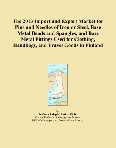 The 2013 Import and Export Market for Pins and Needles of Iron or Steel, Base Metal Beads and Spangles, and Base Metal Fittings Used for Clothing, Handbags, and Travel Goods in Finland