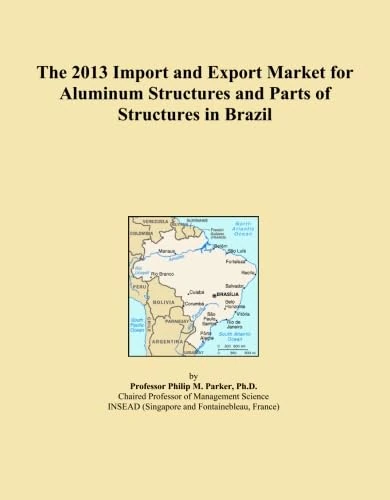 The 2013 Import and Export Market for Aluminum Structures and Parts of Structures in Brazil