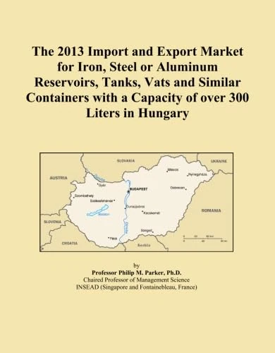 The 2013 Import and Export Market for Iron, Steel or Aluminum Reservoirs, Tanks, Vats and Similar Containers with a Capacity of over 300 Liters in Hungary