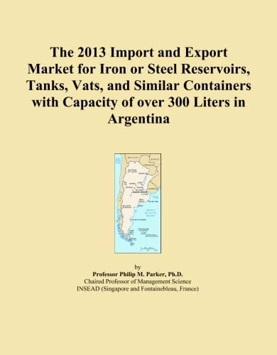 The 2013 Import and Export Market for Iron or Steel Reservoirs, Tanks, Vats, and Similar Containers with Capacity of over 300 Liters in Argentina