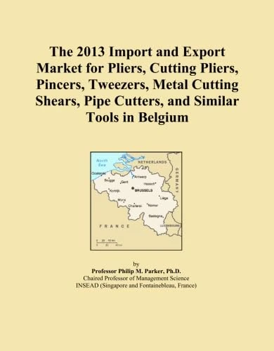 The 2013 Import and Export Market for Pliers, Cutting Pliers, Pincers, Tweezers, Metal Cutting Shears, Pipe Cutters, and Similar Tools in Belgium