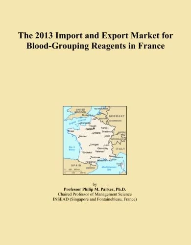 The 2013 Import and Export Market for Blood-Grouping Reagents in France