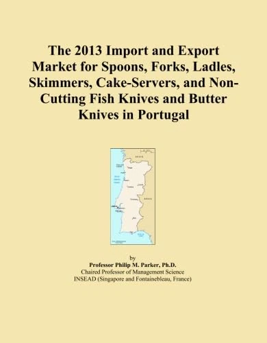 The 2013 Import and Export Market for Spoons, Forks, Ladles, Skimmers, Cake-Servers, and Non-Cutting Fish Knives and Butter Knives in Portugal