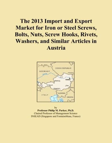 The 2013 Import and Export Market for Iron or Steel Screws, Bolts, Nuts, Screw Hooks, Rivets, Washers, and Similar Articles in Austria