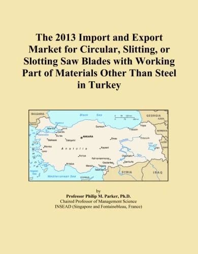 The 2013 Import and Export Market for Circular, Slitting, or Slotting Saw Blades with Working Part of Materials Other Than Steel in Turkey