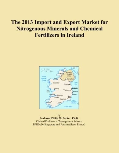 The 2013 Import and Export Market for Nitrogenous Minerals and Chemical Fertilizers in Ireland