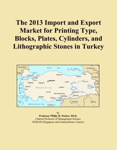 The 2013 Import and Export Market for Printing Type, Blocks, Plates, Cylinders, and Lithographic Stones in Turkey