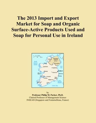 The 2013 Import and Export Market for Soap and Organic Surface-Active Products Used and Soap for Personal Use in Ireland