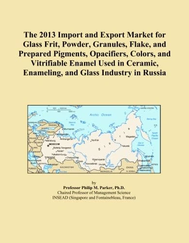 The 2013 Import and Export Market for Glass Frit, Powder, Granules, Flake, and Prepared Pigments, Opacifiers, Colors, and Vitrifiable Enamel Used in Ceramic, Enameling, and Glass Industry in Russia