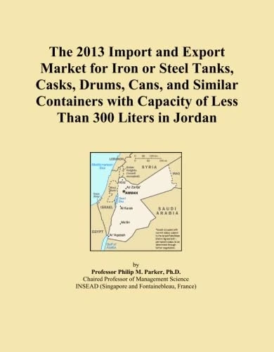 The 2013 Import and Export Market for Iron or Steel Tanks, Casks, Drums, Cans, and Similar Containers with Capacity of Less Than 300 Liters in Jordan