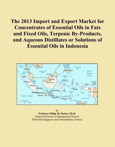 The 2013 Import and Export Market for Concentrates of Essential Oils in Fats and Fixed Oils, Terpenic By-Products, and Aqueous Distillates or Solutions of Essential Oils in Indonesia