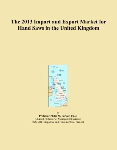 The 2013 Import and Export Market for Hand Saws in the United Kingdom