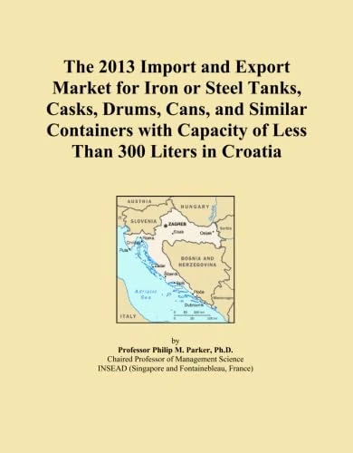 The 2013 Import and Export Market for Iron or Steel Tanks, Casks, Drums, Cans, and Similar Containers with Capacity of Less Than 300 Liters in Croatia