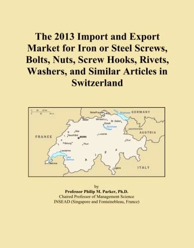 The 2013 Import and Export Market for Iron or Steel Screws, Bolts, Nuts, Screw Hooks, Rivets, Washers, and Similar Articles in Switzerland
