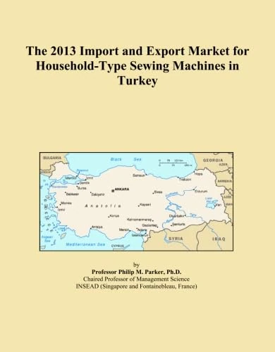 The 2013 Import and Export Market for Household-Type Sewing Machines in Turkey