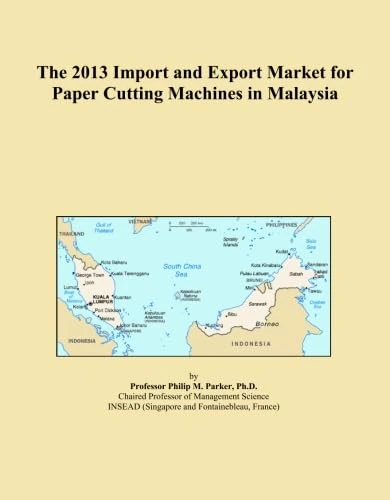 The 2013 Import and Export Market for Paper Cutting Machines in Malaysia