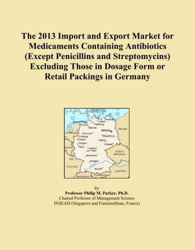 The 2013 Import and Export Market for Medicaments Containing Antibiotics (Except Penicillins and Streptomycins) Excluding Those in Dosage Form or Retail Packings in Germany