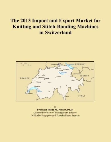The 2013 Import and Export Market for Knitting and Stitch-Bonding Machines in Switzerland