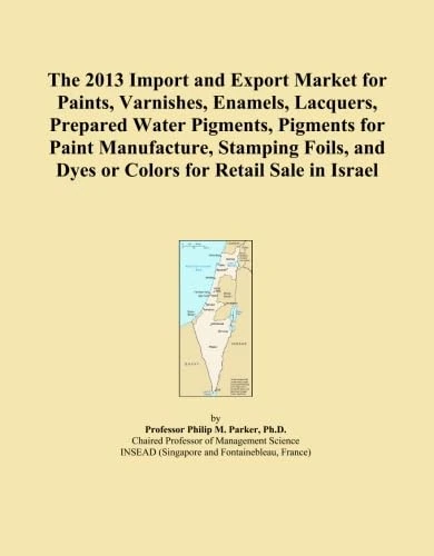 The 2013 Import and Export Market for Paints, Varnishes, Enamels, Lacquers, Prepared Water Pigments, Pigments for Paint Manufacture, Stamping Foils, and Dyes or Colors for Retail Sale in Israel