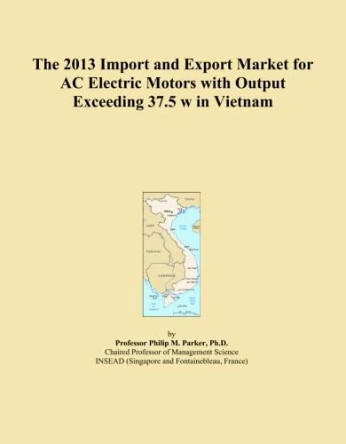 The 2013 Import and Export Market for AC Electric Motors with Output Exceeding 37.5 w in Vietnam