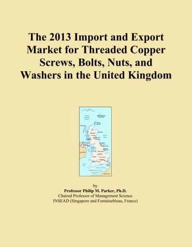 The 2013 Import and Export Market for Threaded Copper Screws, Bolts, Nuts, and Washers in the United Kingdom