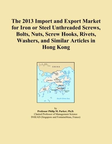 The 2013 Import and Export Market for Iron or Steel Unthreaded Screws, Bolts, Nuts, Screw Hooks, Rivets, Washers, and Similar Articles in Hong Kong