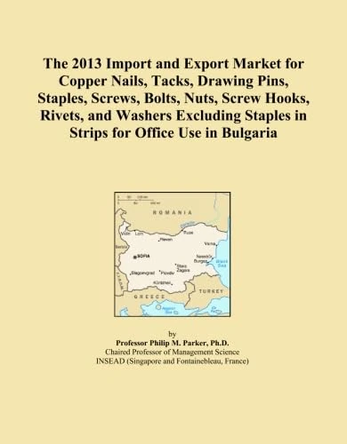 The 2013 Import and Export Market for Copper Nails, Tacks, Drawing Pins, Staples, Screws, Bolts, Nuts, Screw Hooks, Rivets, and Washers Excluding Staples in Strips for Office Use in Bulgaria