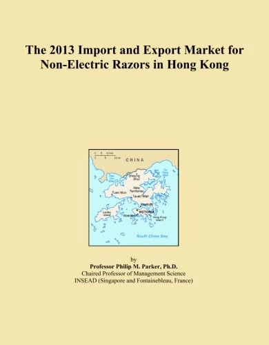 The 2013 Import and Export Market for Non-Electric Razors in Hong Kong