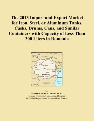 The 2013 Import and Export Market for Iron, Steel, or Aluminum Tanks, Casks, Drums, Cans, and Similar Containers with Capacity of Less Than 300 Liters in Romania