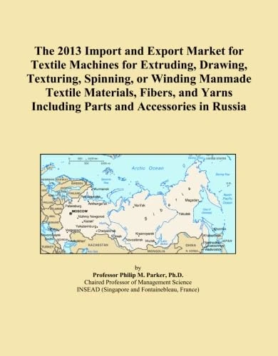 The 2013 Import and Export Market for Textile Machines for Extruding, Drawing, Texturing, Spinning, or Winding Manmade Textile Materials, Fibers, and Yarns Including Parts and Accessories in Russia