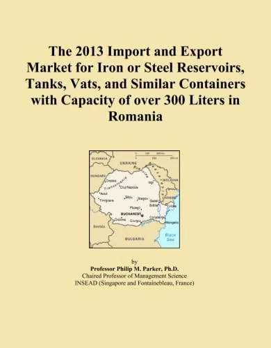 The 2013 Import and Export Market for Iron or Steel Reservoirs, Tanks, Vats, and Similar Containers with Capacity of over 300 Liters in Romania