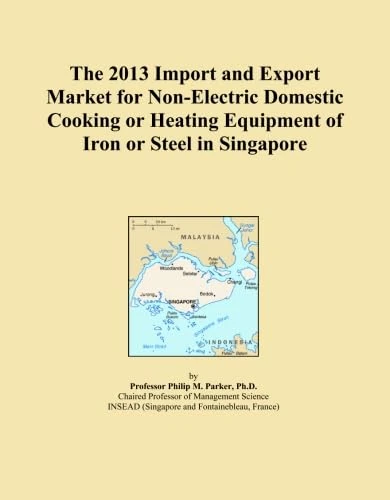The 2013 Import and Export Market for Non-Electric Domestic Cooking or Heating Equipment of Iron or Steel in Singapore