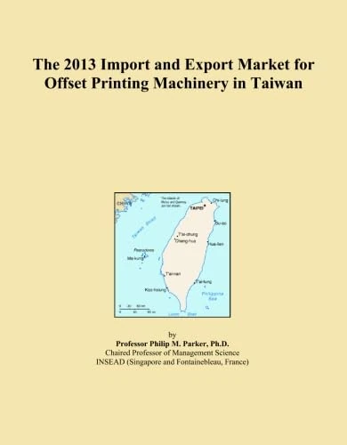 The 2013 Import and Export Market for Offset Printing Machinery in Taiwan