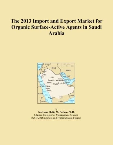 The 2013 Import and Export Market for Organic Surface-Active Agents in Saudi Arabia