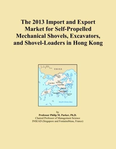The 2013 Import and Export Market for Self-Propelled Mechanical Shovels, Excavators, and Shovel-Loaders in Hong Kong