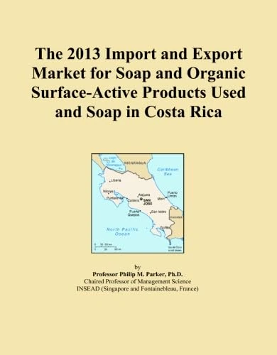 The 2013 Import and Export Market for Soap and Organic Surface-Active Products Used and Soap in Costa Rica