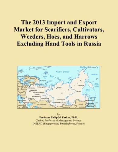 The 2013 Import and Export Market for Scarifiers, Cultivators, Weeders, Hoes, and Harrows Excluding Hand Tools in Russia