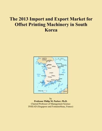 The 2013 Import and Export Market for Offset Printing Machinery in South Korea