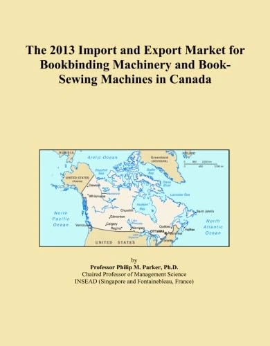 The 2013 Import and Export Market for Bookbinding Machinery and Book-Sewing Machines in Canada