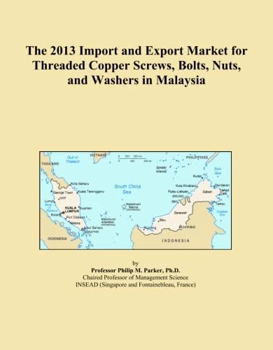 The 2013 Import and Export Market for Threaded Copper Screws, Bolts, Nuts, and Washers in Malaysia