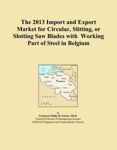 The 2013 Import and Export Market for Circular, Slitting, or Slotting Saw Blades with Working Part of Steel in Belgium