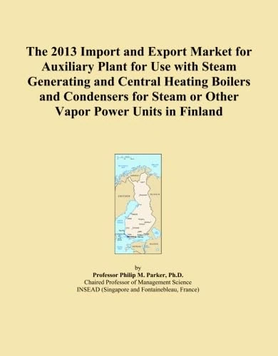 The 2013 Import and Export Market for Auxiliary Plant for Use with Steam Generating and Central Heating Boilers and Condensers for Steam or Other Vapor Power Units in Finland