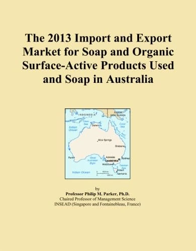 The 2013 Import and Export Market for Soap and Organic Surface-Active Products Used and Soap in Australia