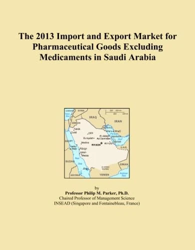 The 2013 Import and Export Market for Pharmaceutical Goods Excluding Medicaments in Saudi Arabia