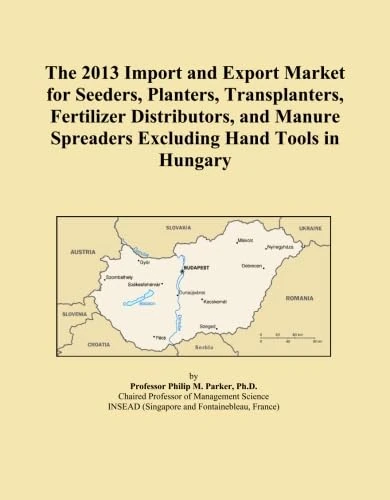 The 2013 Import and Export Market for Seeders, Planters, Transplanters, Fertilizer Distributors, and Manure Spreaders Excluding Hand Tools in Hungary